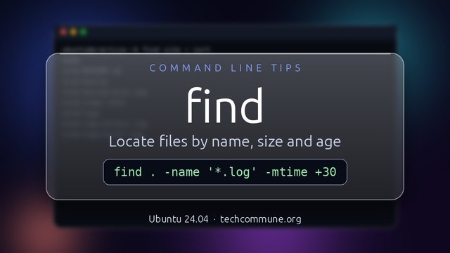 Find: Find files by name, size and age