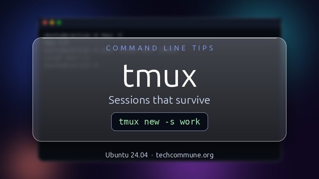 Tmux: Sessions that survive disconnects