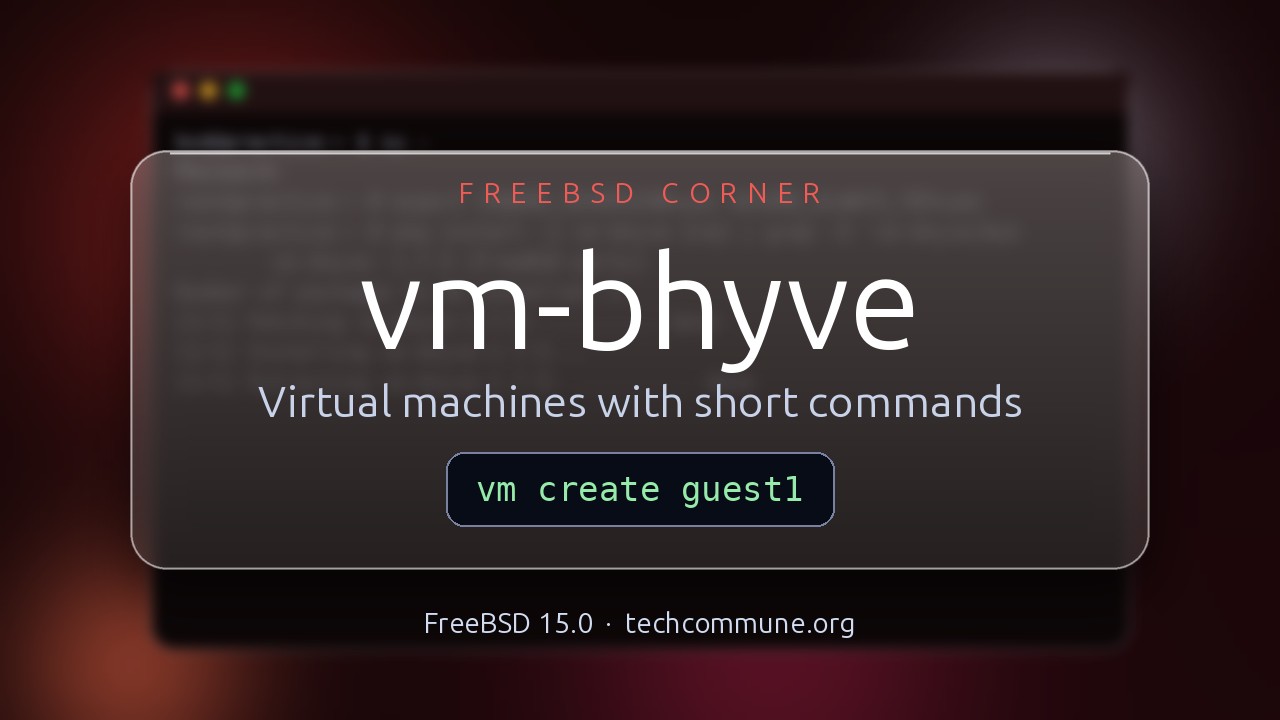 vm-bhyve: Virtual machines with short commands