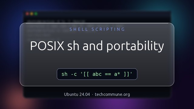POSIX sh vs Bash: Scripts that run everywhere