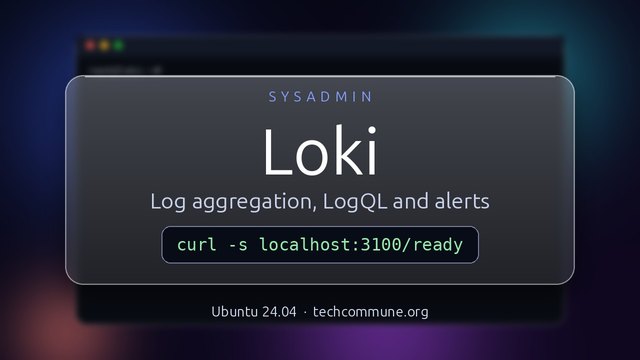 Loki: Log Aggregation, LogQL and Alerts