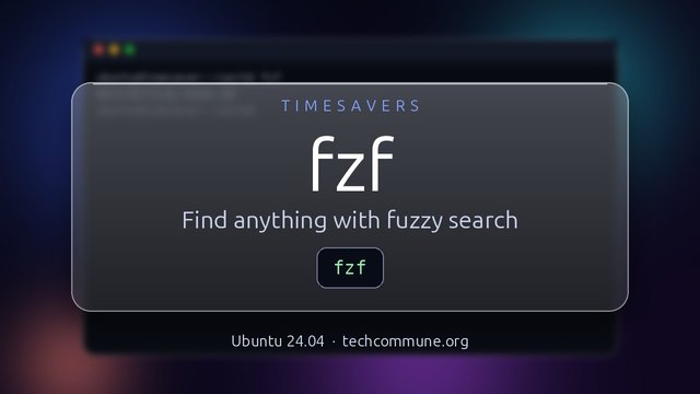 fzf: find anything with fuzzy search