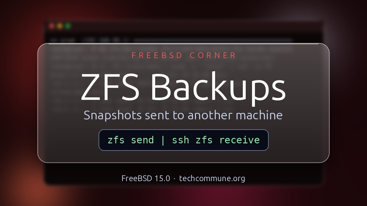 Video: ZFS Backups to Another Machine (FreeBSD video)